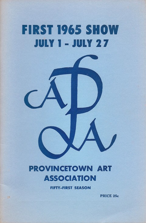 First 1965 Show; July 1 - July 27; Provincetown Art Association; Fifty-First Season; Price 25 cents